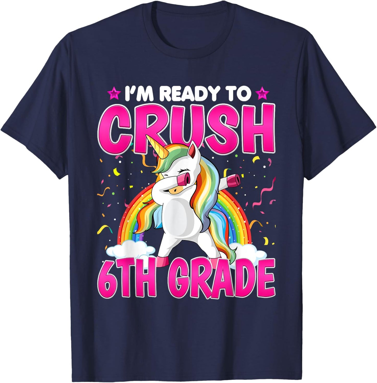 I'm Ready To Crush Six Grade - Dabbing Unicorn 6th Grade T-Shirt - T-Shirt | Navy