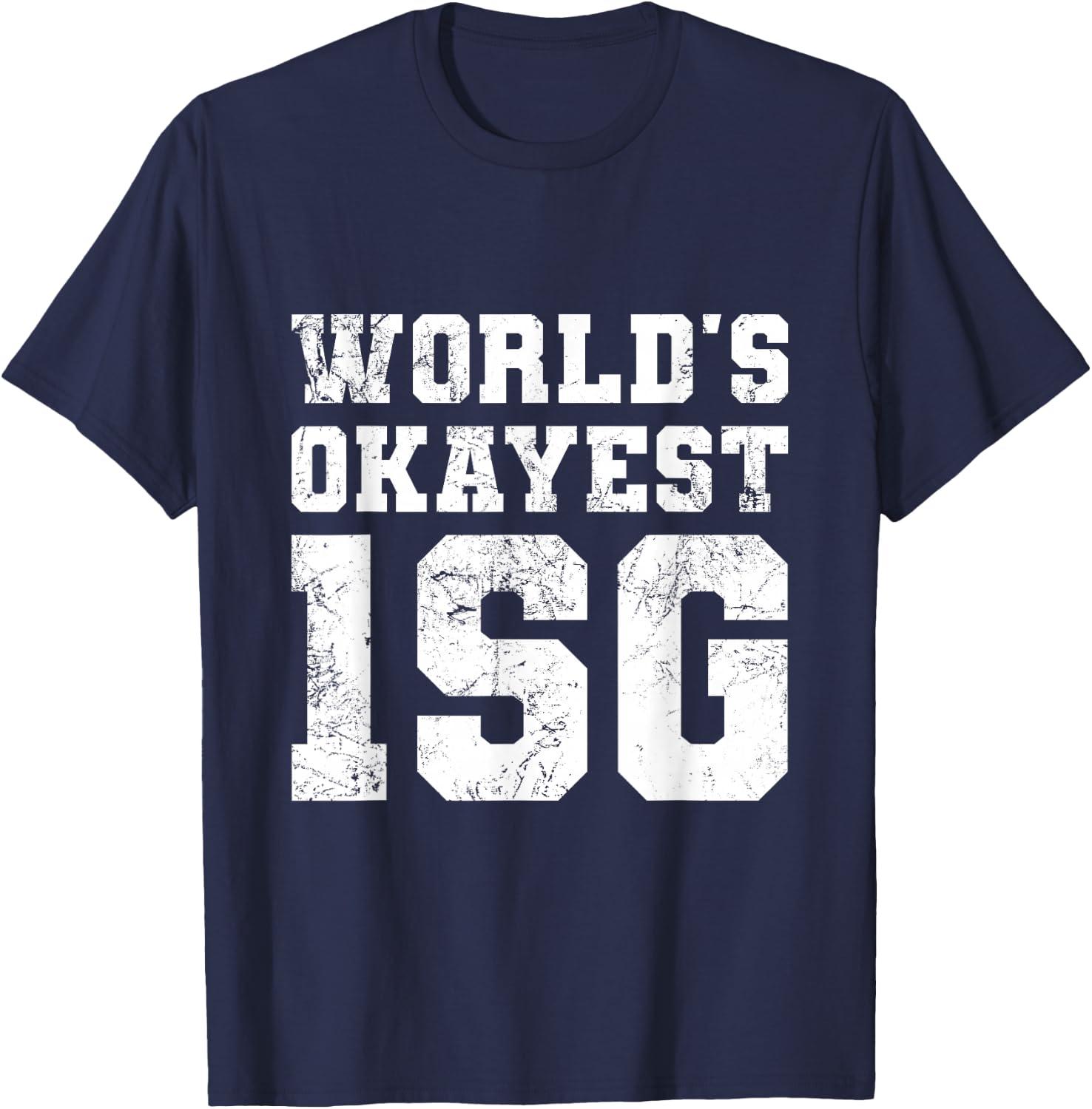 World's Okayest 1SG - First Sergeant, Army, Military, Funny T-Shirt - T-Shirt | Navy