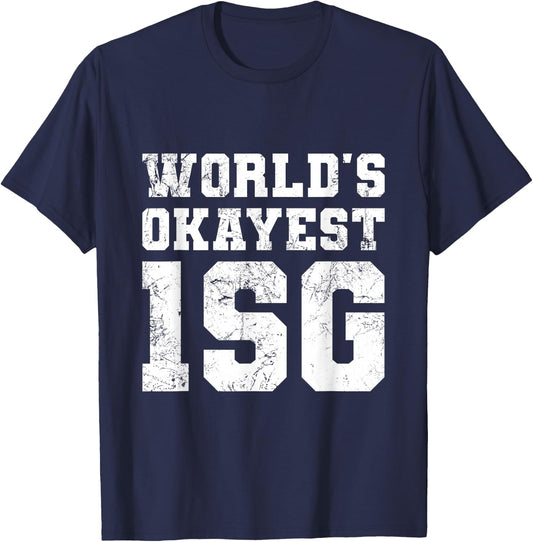 World's Okayest 1SG - First Sergeant, Army, Military, Funny T-Shirt - T-Shirt | Navy