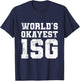 World's Okayest 1SG - First Sergeant, Army, Military, Funny T-Shirt - T-Shirt | Navy