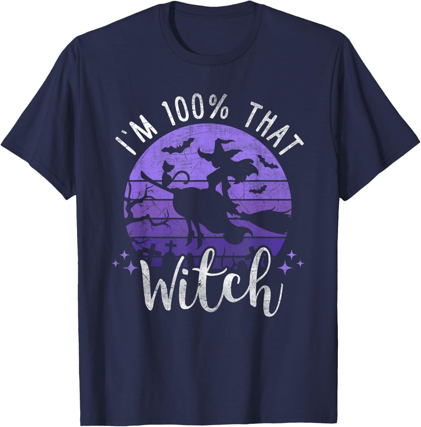 I Just Took A DNA Test Turns Out Im 100 Percent That Witch T-Shirt - T-Shirt | Navy