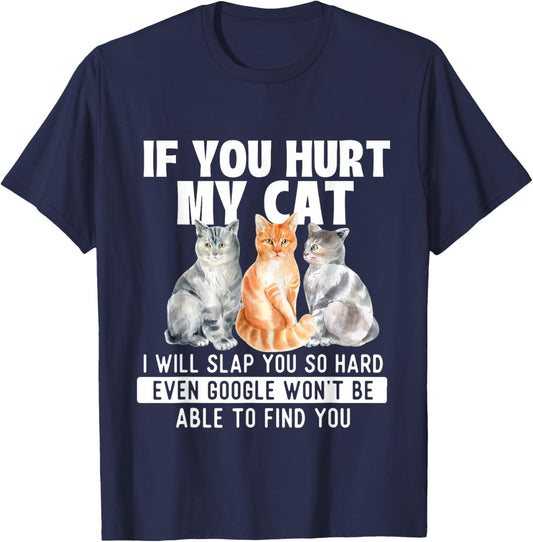 If You Hurt My Cat I Will Slap You So Hard - Cat Lover T-Shirt - T-Shirt | Navy