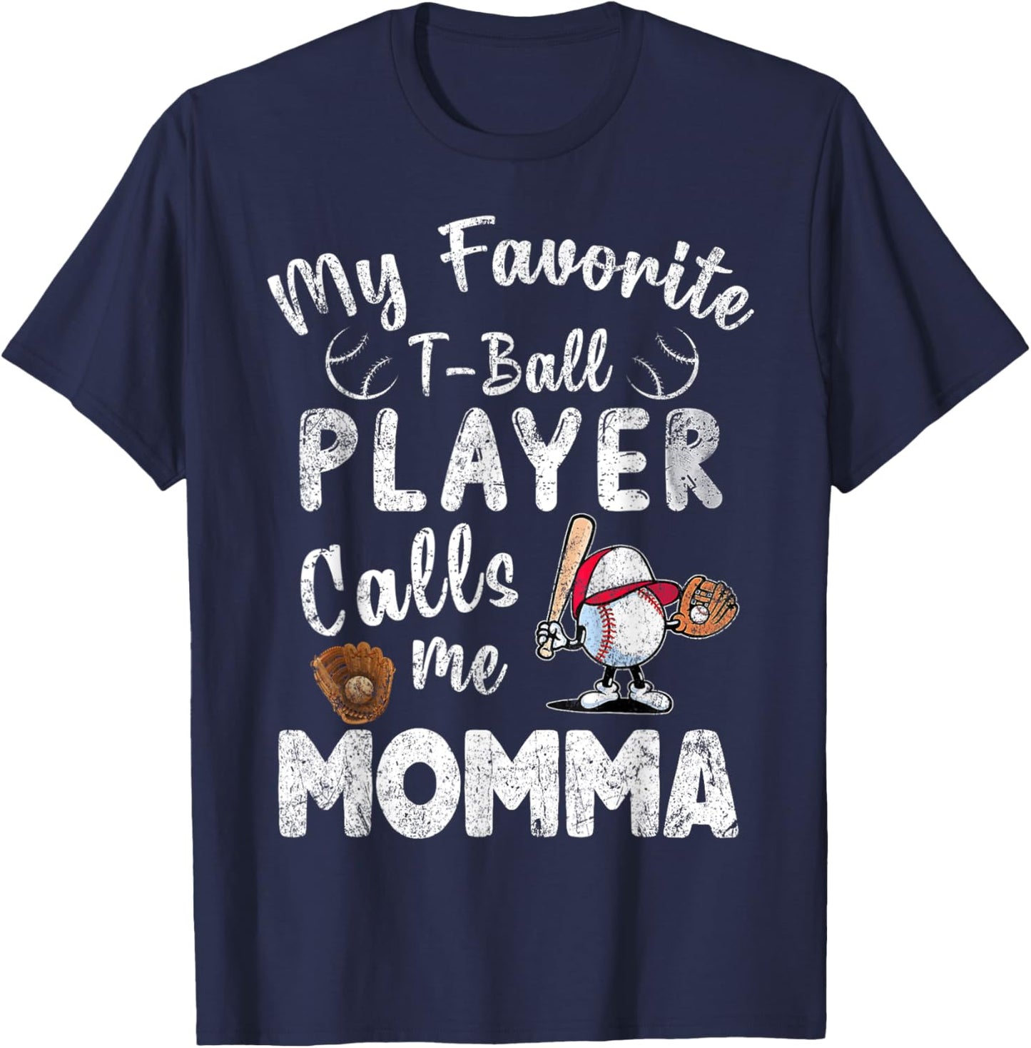 My Favorite T-Ball Player Calls Me Momma T-Shirt - T-Shirt | Navy