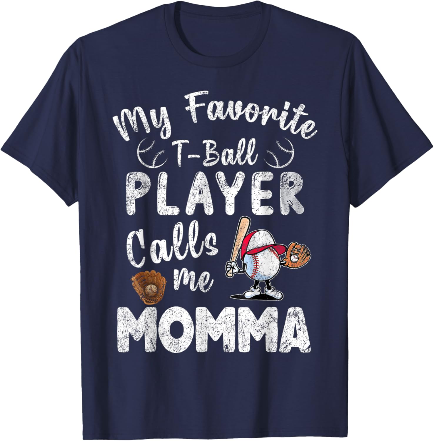 My Favorite T-Ball Player Calls Me Momma T-Shirt - T-Shirt | Navy