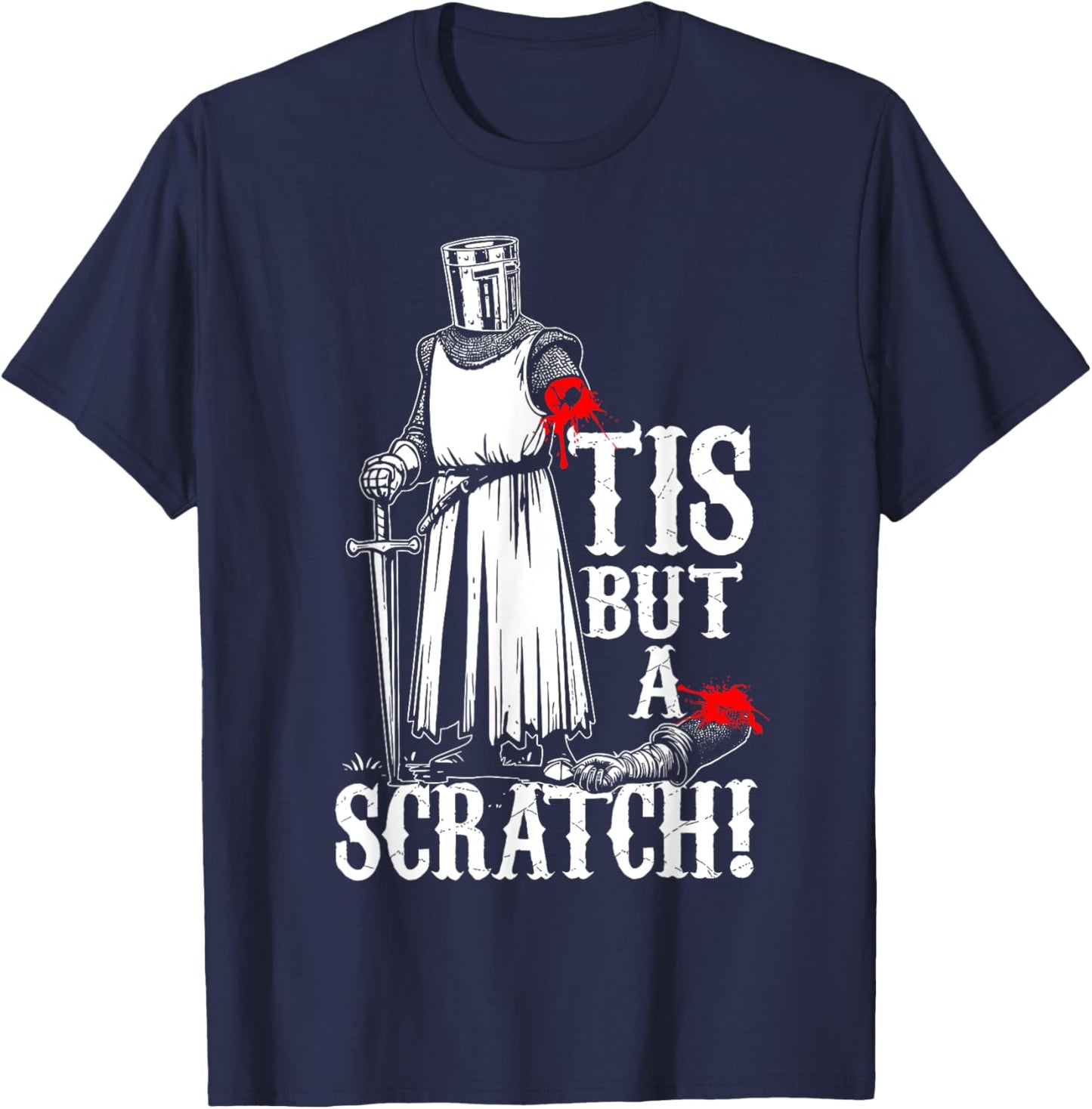 TIS BUT A SCRATCH! Funny design T-Shirt - T-Shirt | Navy
