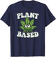 PLANT BASED marijuana pro cannabis hemp farming culture leaf T-Shirt - T-Shirt | Navy