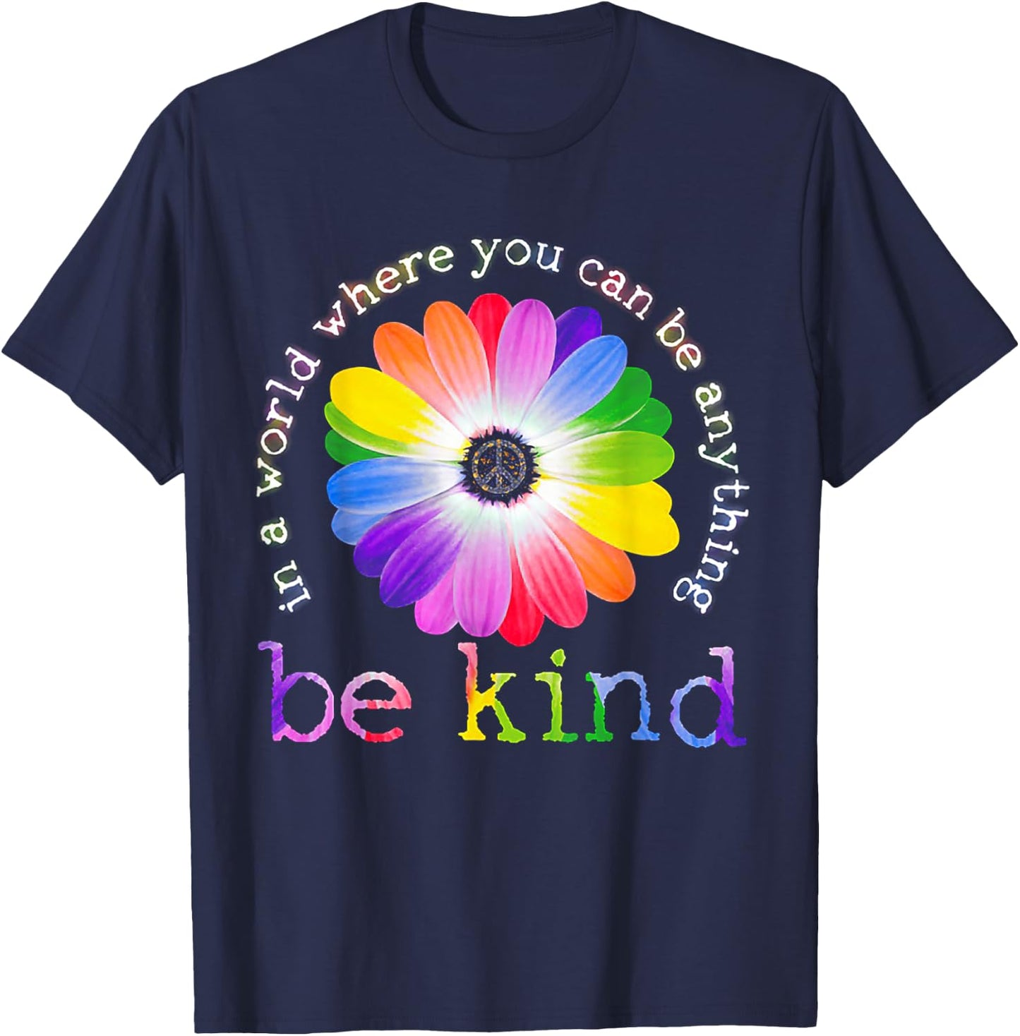 In A World Where You Can Be Anything Be Kind Hippie T-Shirt - T-Shirt | Navy