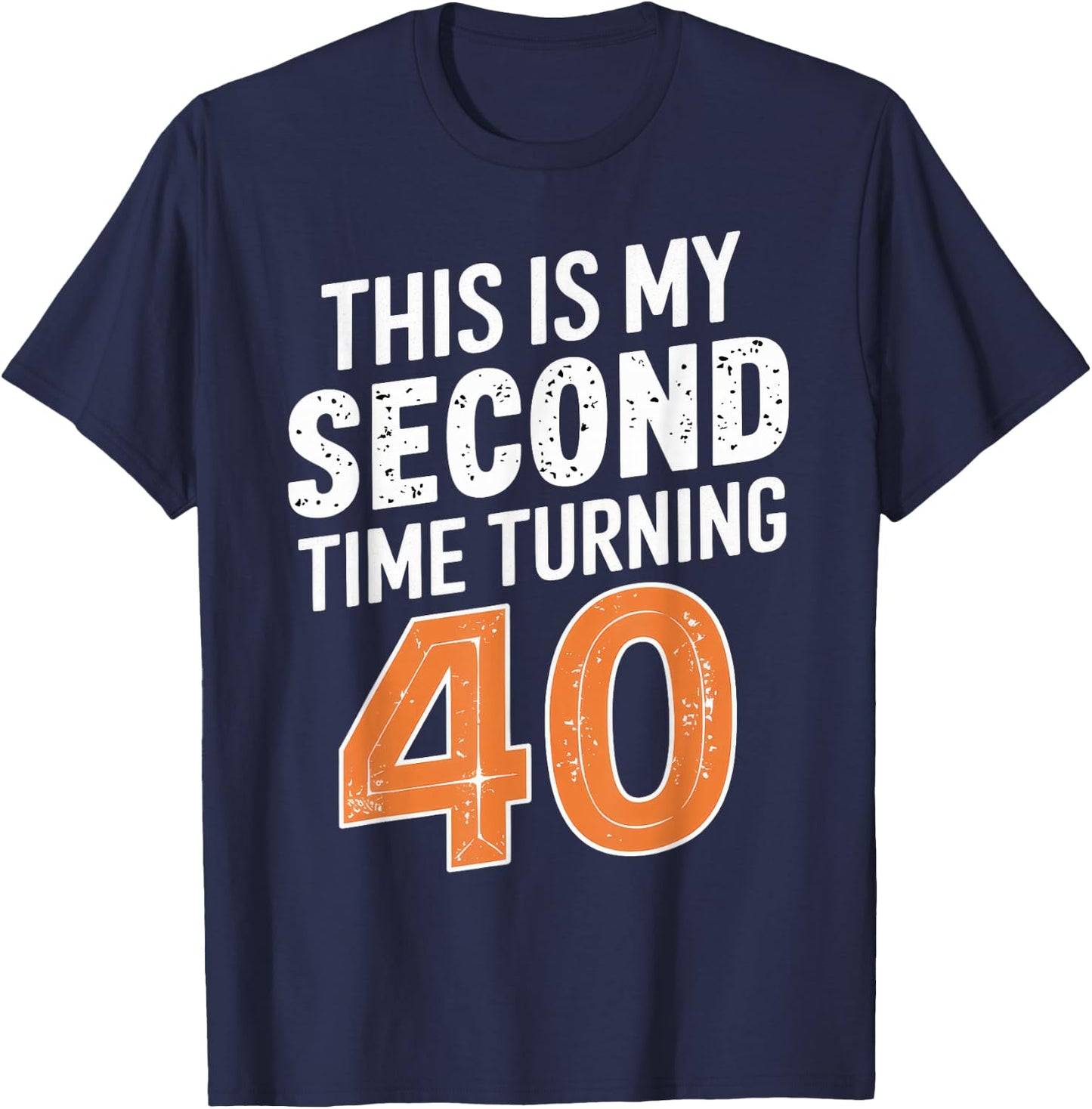 This My Second Time Turning 40 80th Birthday 80 Years Old T-Shirt - T-Shirt | Navy
