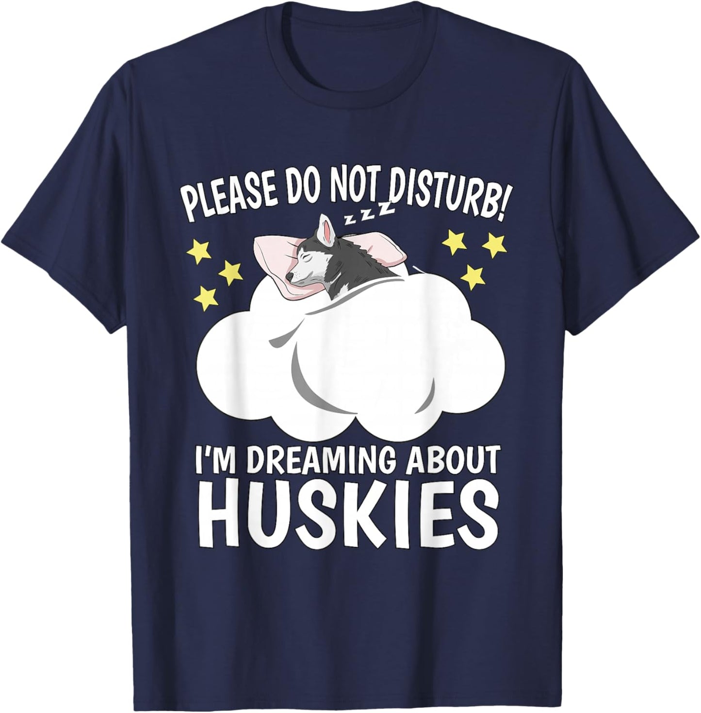 I'm Dreaming About Sleeping Shirt Naps PJ Pajama Husky T-Shirt - T-Shirt | Navy