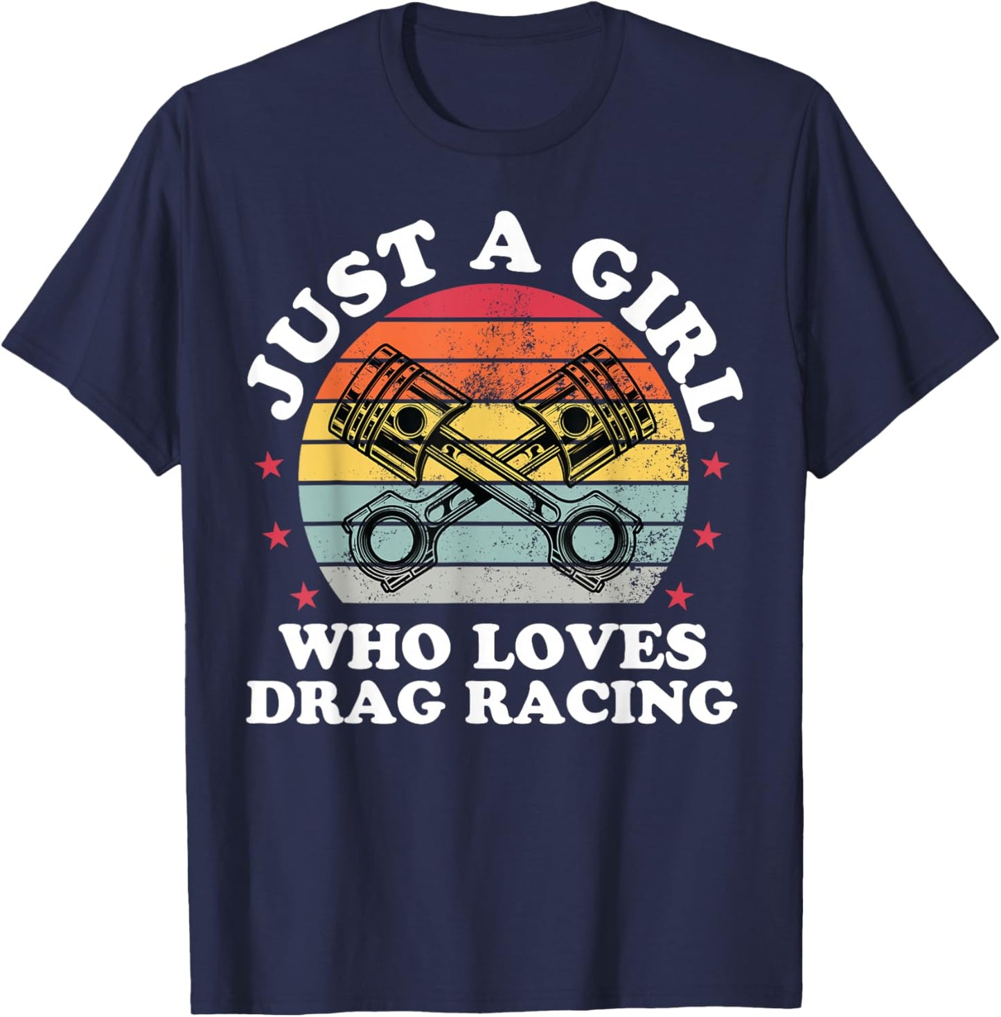 Just A Girl Who Loves Drag Racing Funny Drag Race Women T-Shirt - T-Shirt | Navy