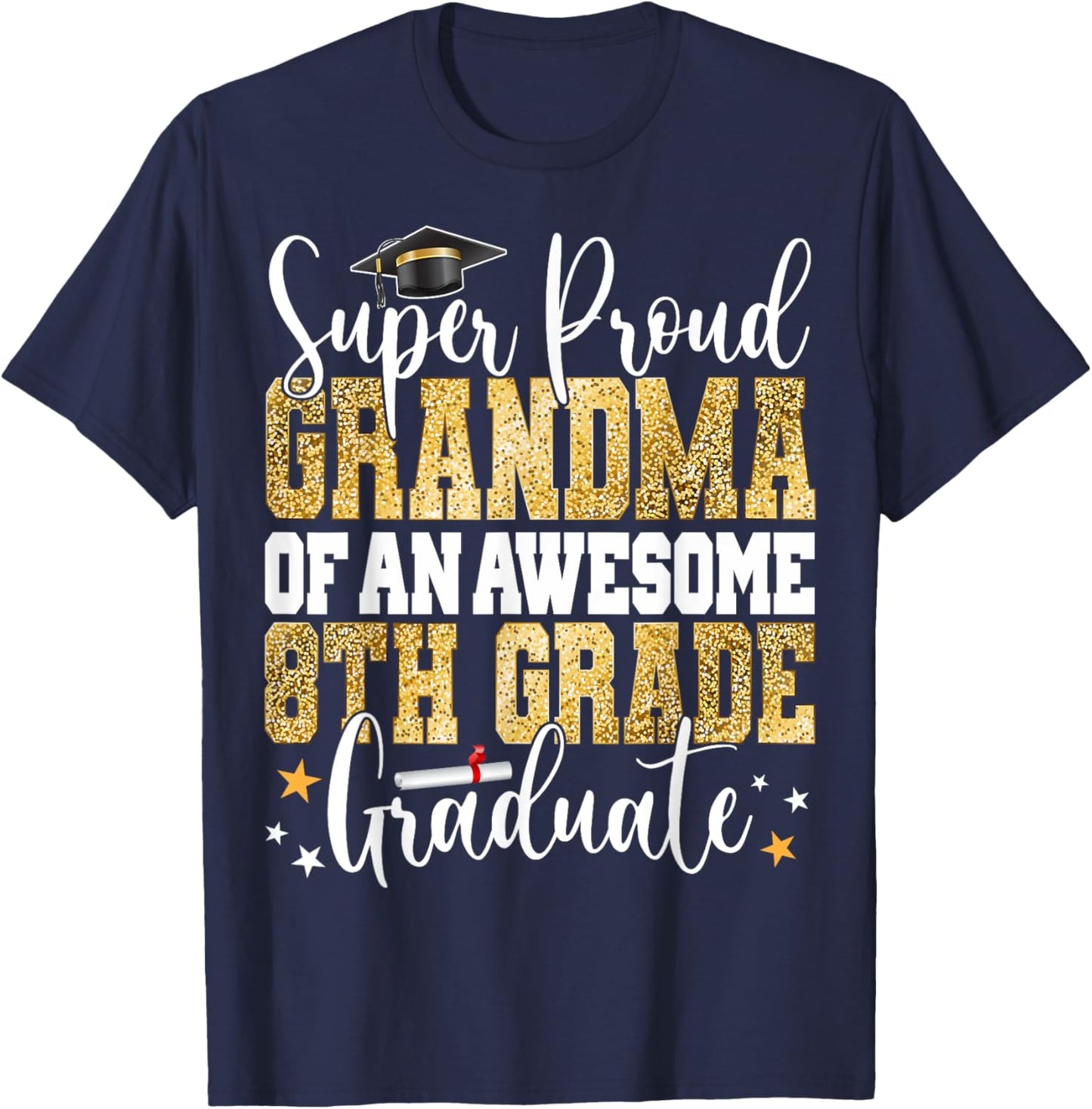 Super Proud GRANDMA of an Awesome 8th Grade Graduate 2023 T-Shirt - T-Shirt | Navy