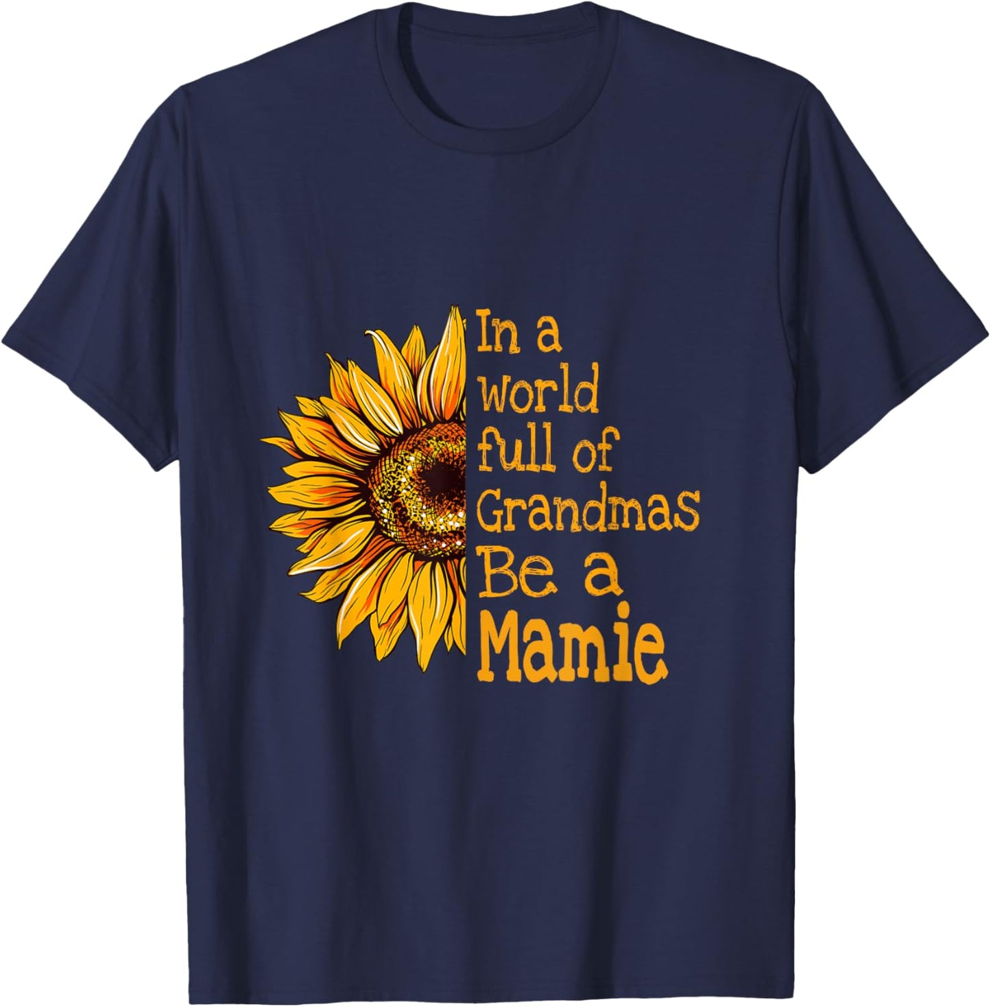 In A World Of Grandmas Be a Mamie French Canadian Grandma T-Shirt - T-Shirt | Navy
