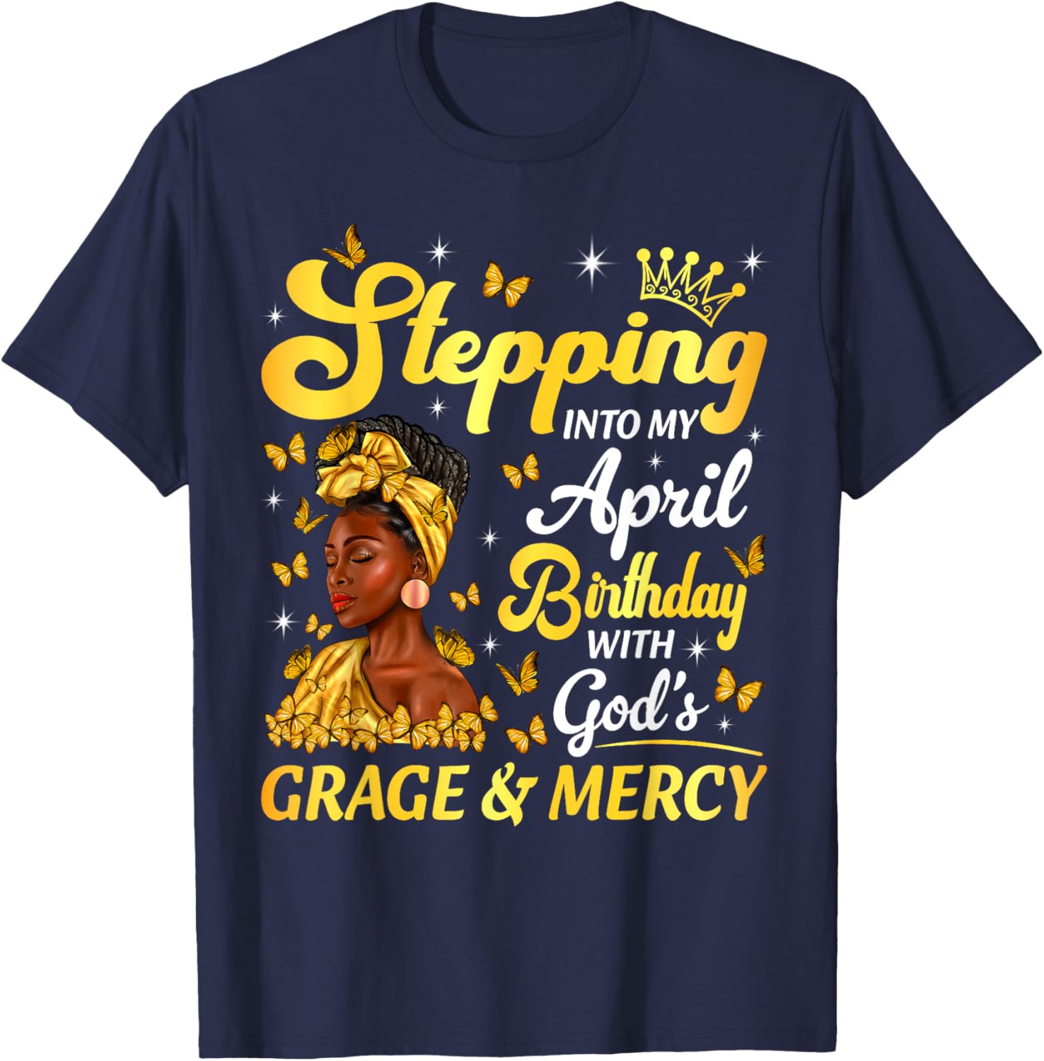 Stepping Into My April Birthday Afro Woman Religious Bday T-Shirt - T-Shirt | Navy