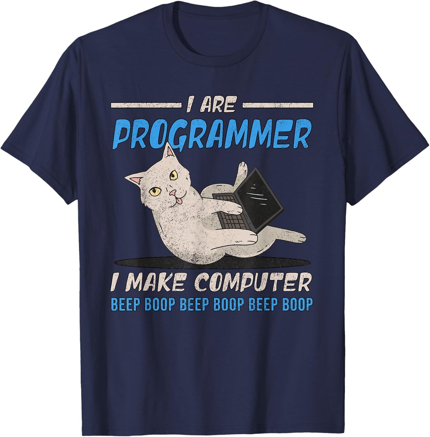 I Are Programmer I Make Computer Beep Boop Funny Cat T-Shirt - T-Shirt | Navy