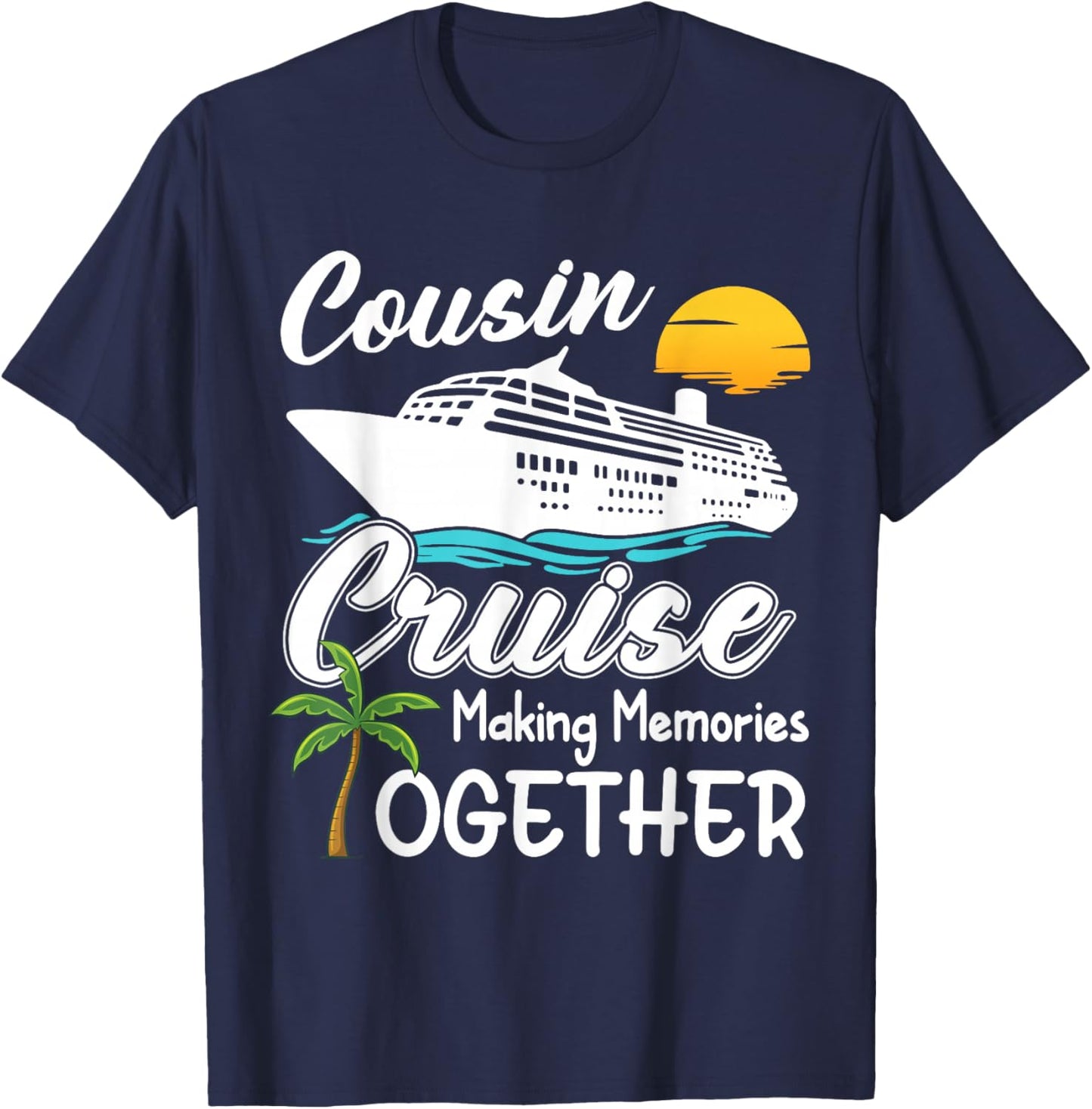 Cousin Cruise 2026 Making Memories Cool Cruising Trip Party T-Shirt - T-Shirt | Navy