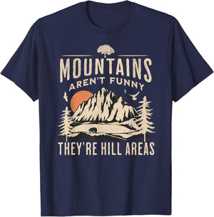Mountains Aren't Funny They're Hill Areas Funny Hiking Pun T-Shirt - T-Shirt | Navy