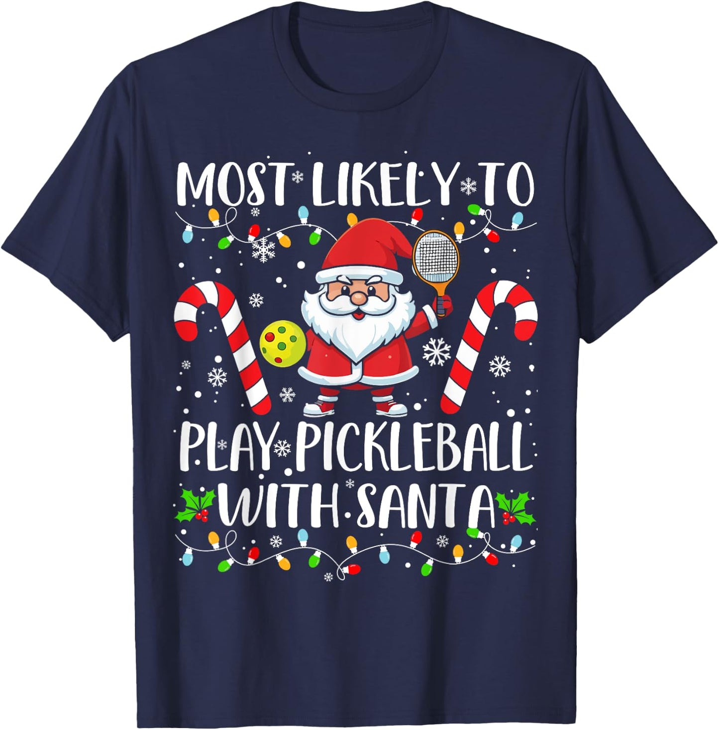 Most Likely To Play Pickleball With Santa Christmas Funny T-Shirt - T-Shirt | Navy