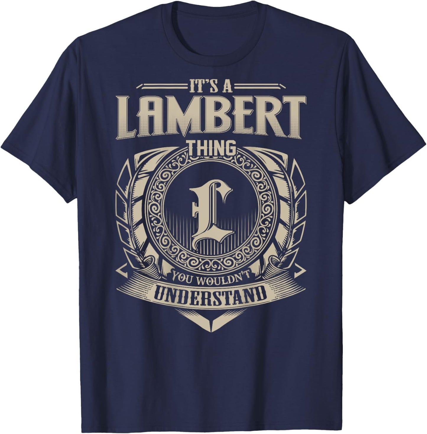It's A LAMBERT Thing You Wouldn't Understand Family Name T-Shirt - T-Shirt | Navy