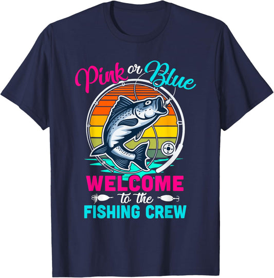 Gender Reveal Fishing Pink Or Blue Welcome To Fishing Crew T-Shirt - T-Shirt | Navy