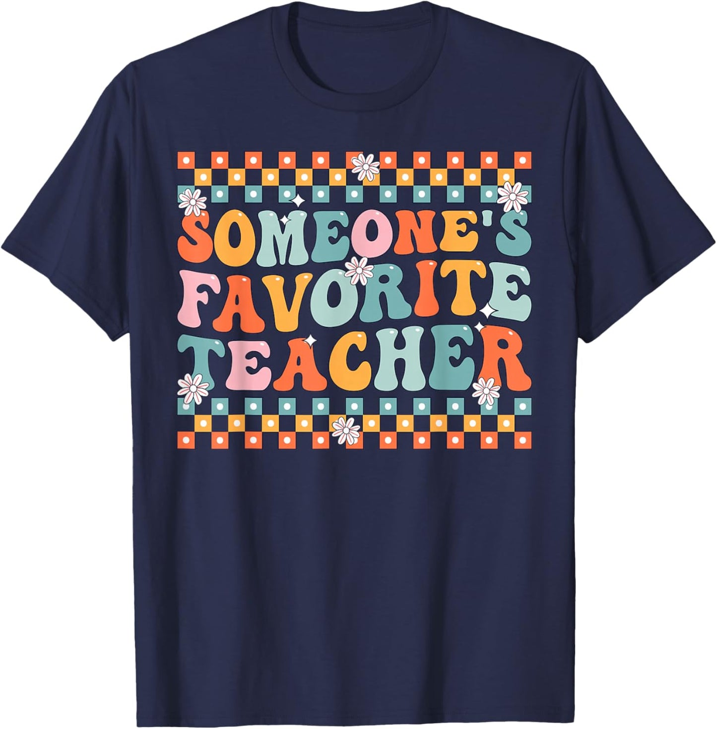 Someone's Favorite Teacher Appreciation Back to School T-Shirt - T-Shirt | Navy