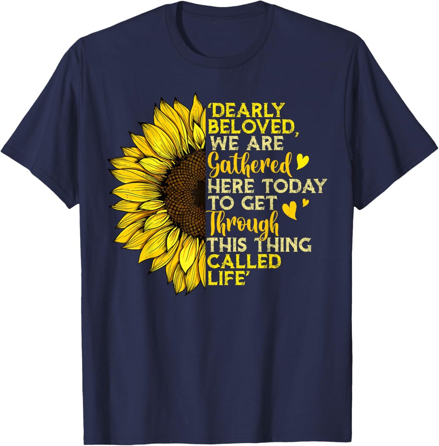 Dearly Beloved We Are Gathered Here Today Get Through Life T-Shirt - T-Shirt | Navy