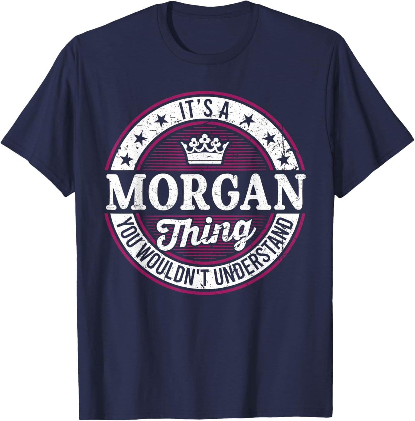 It's A Morgan Thing You Wouldn't Understand T-Shirt - T-Shirt | Navy