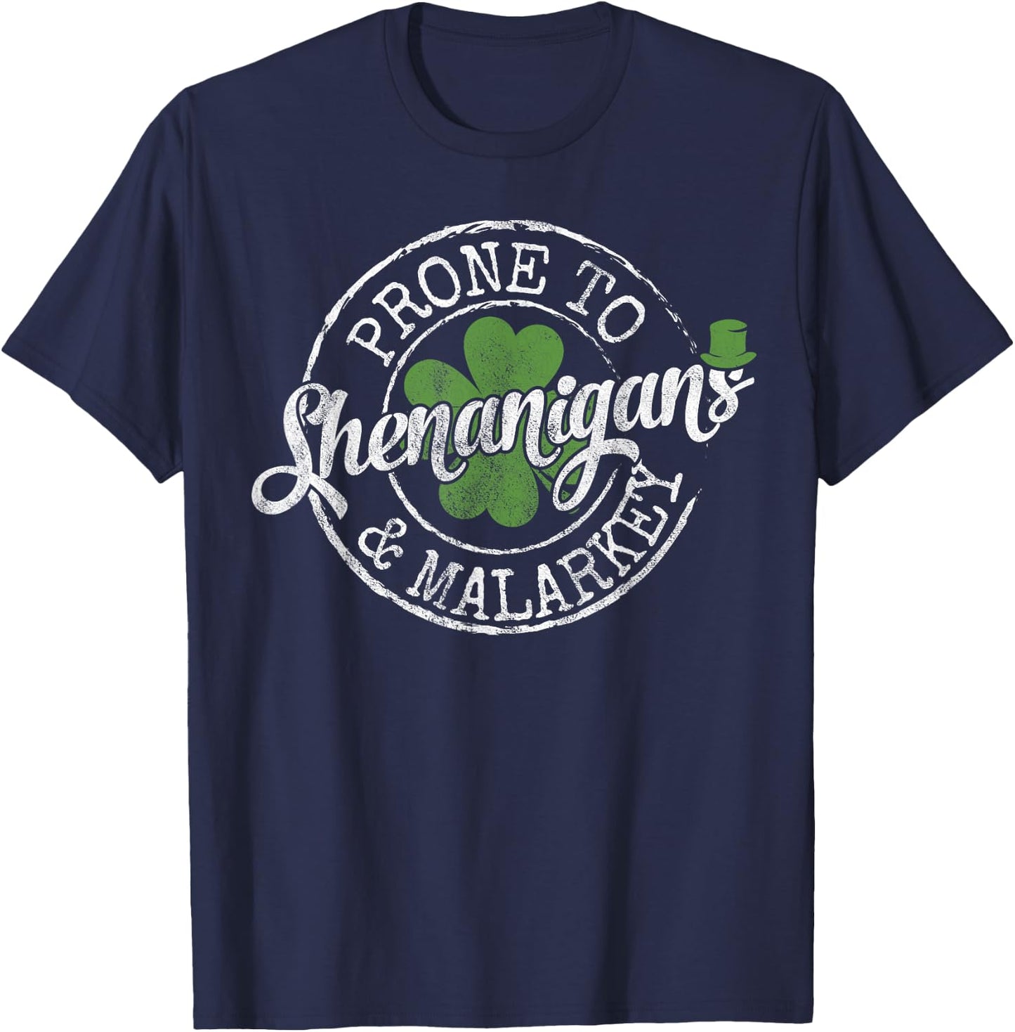 Lucky Family Clothes Saint Paddy's Day Apparel Prone To Shenanigans & Malarkey Fun Clovers St Patrick's Day , Black, Small T-Shirt - T-Shirt | Navy