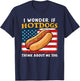 I Wonder If Hotdogs Think About Me Too Funny Hot Dog Men Women T-Shirt - T-Shirt | Navy