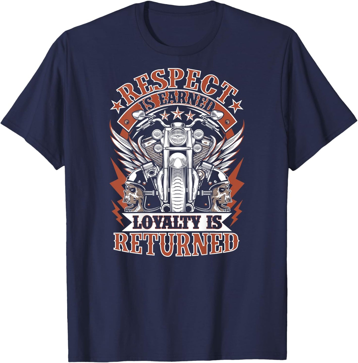 Biker Respect Is Earned Loyalty Is Returned Motorcycle T-Shirt - T-Shirt | Navy