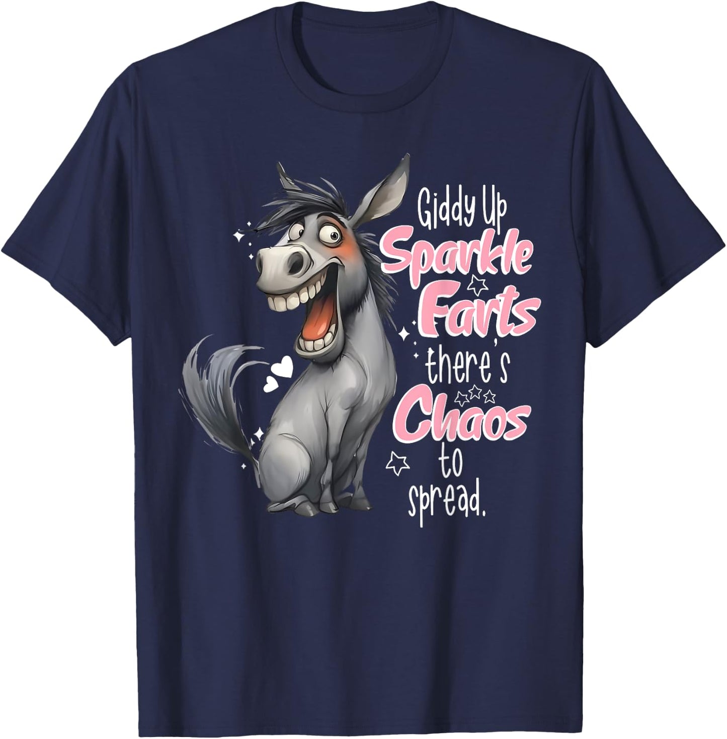 Giddy Up Sparkle Farts There's Chaos To Spread Donkey Funny T-Shirt - T-Shirt | Navy