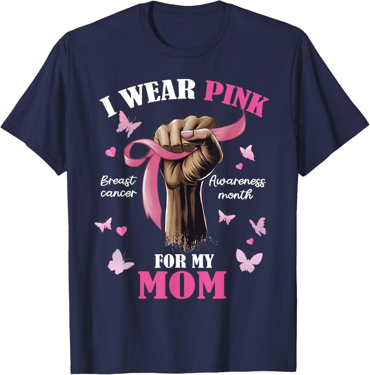 Pink Ribbon I Wear Pink For My Mom We Fight Together T-Shirt - T-Shirt | Navy