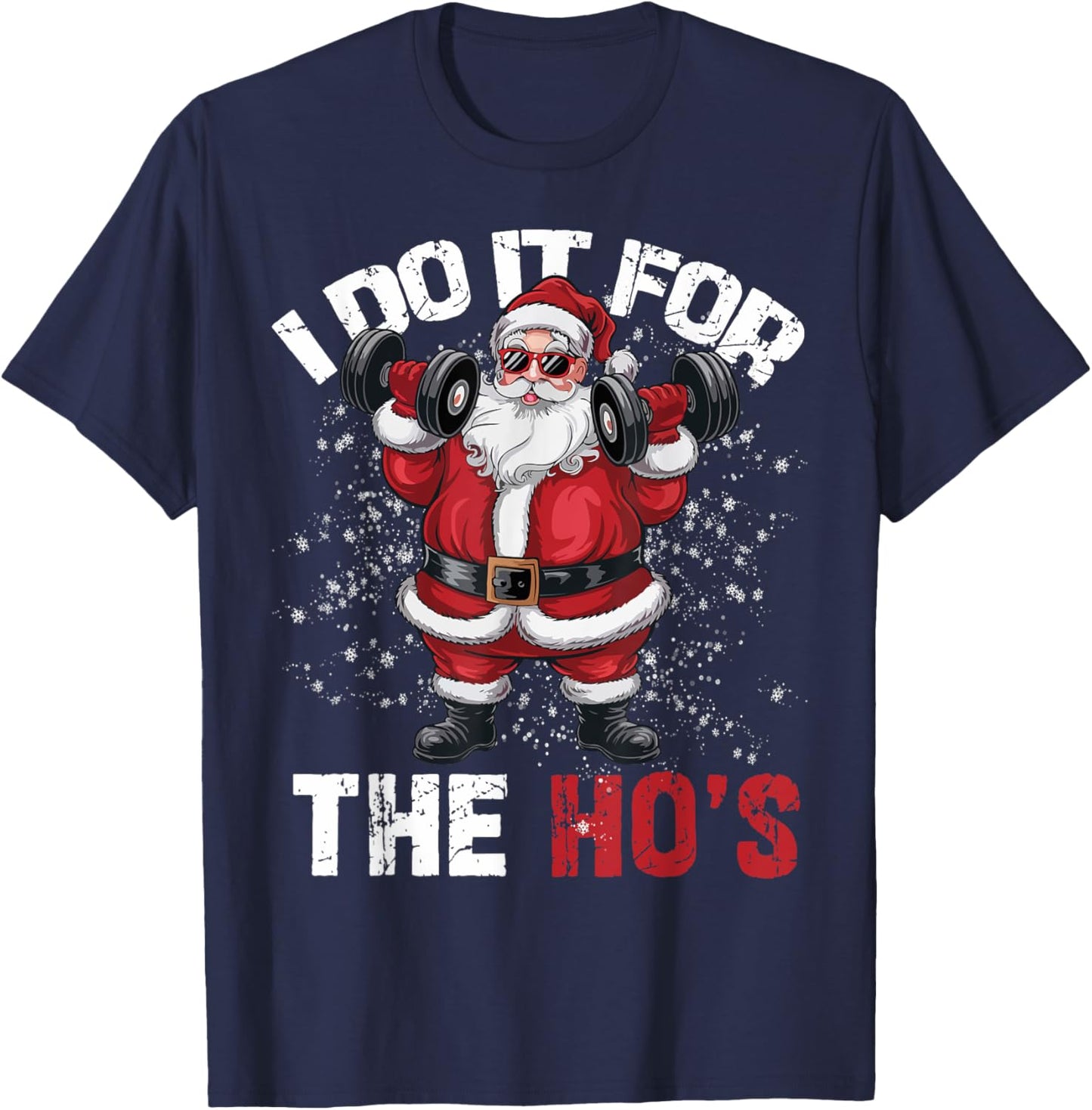 I Do It For The Hos Funny Christmas Santa Lifting Dumbbells T-Shirt - T-Shirt | Navy