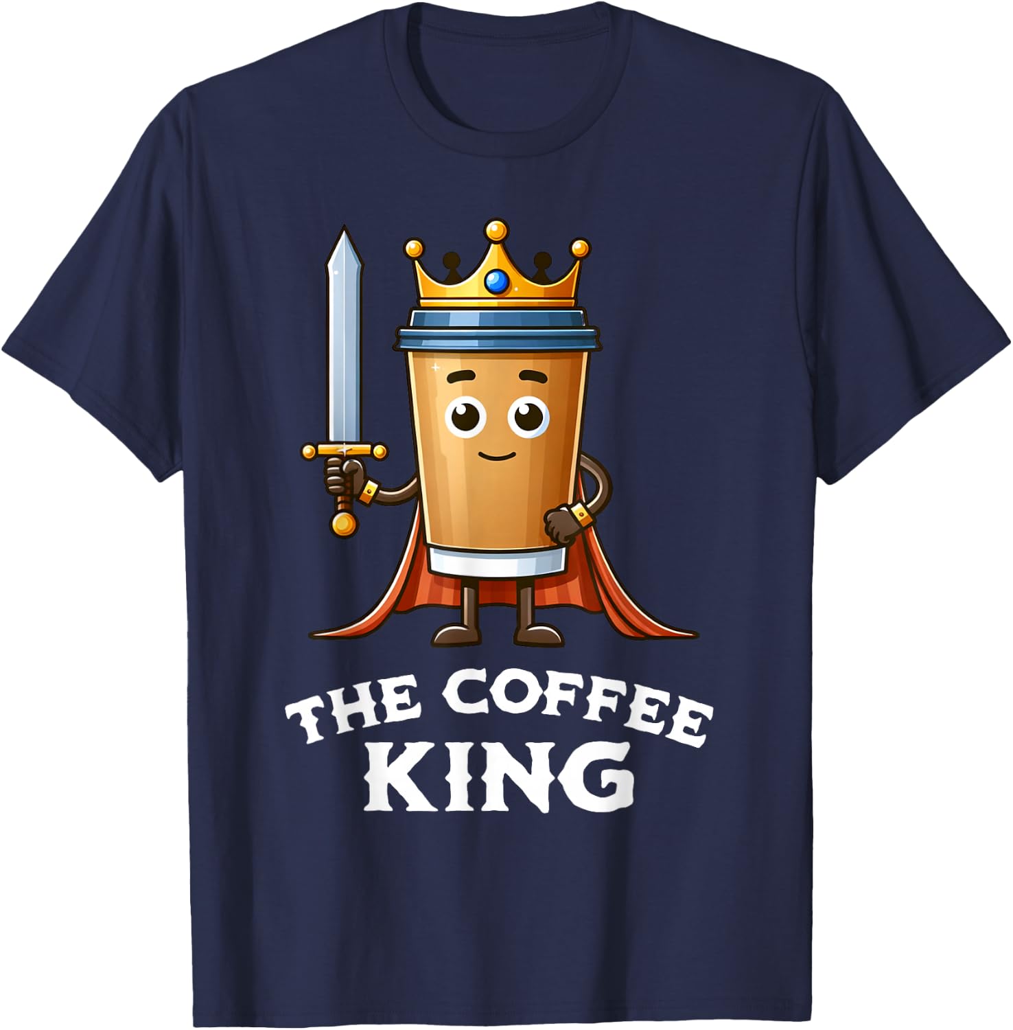 The Coffee King Funny Coffee Breakfast Lover Cafe Barista T-Shirt - T-Shirt | Navy