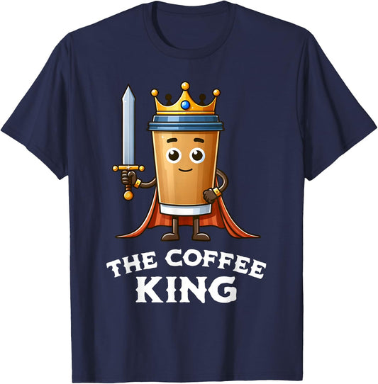 The Coffee King Funny Coffee Breakfast Lover Cafe Barista T-Shirt - T-Shirt | Navy