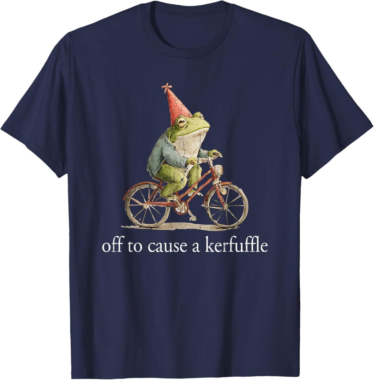 Off to Cause A Kerfuffle, Frog Funny, Meme Sarcastic T-Shirt - T-Shirt | Navy