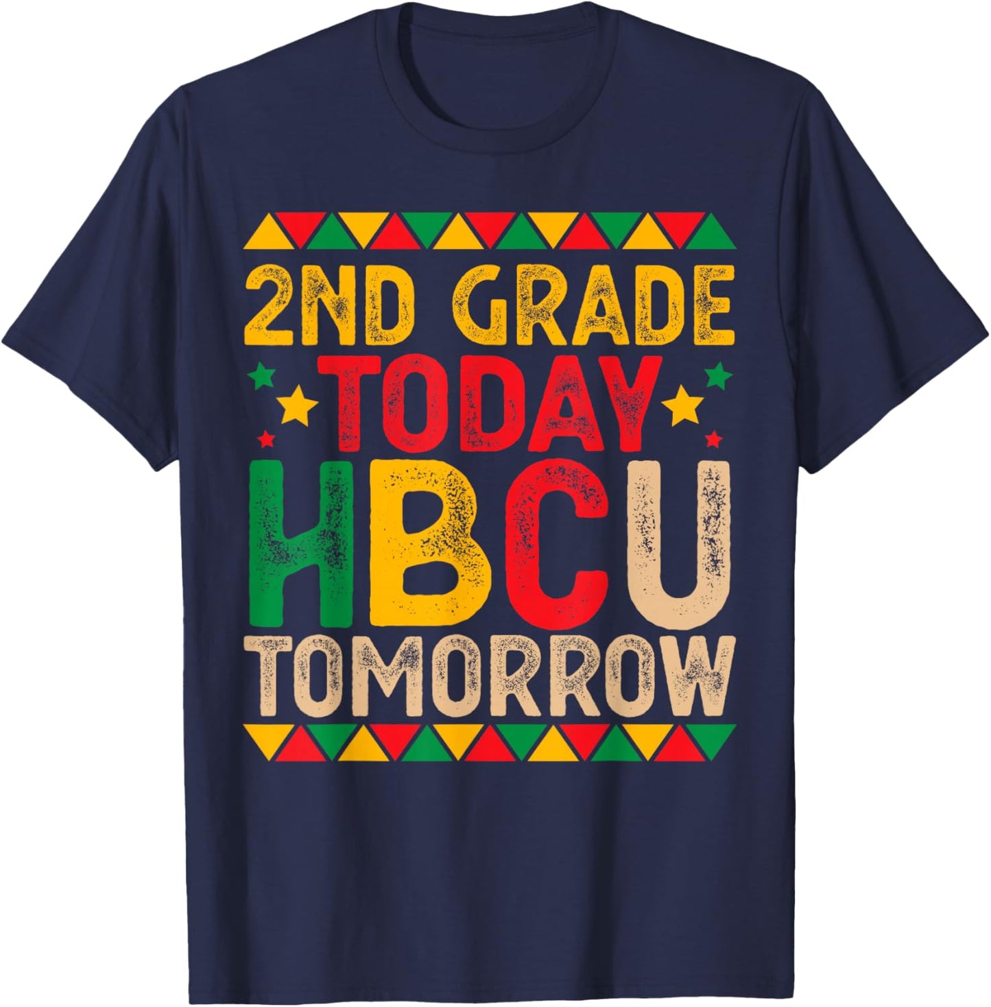 2nd Grade Today HBCU Tomorrow Future HBCU College Student T-Shirt - T-Shirt | Navy