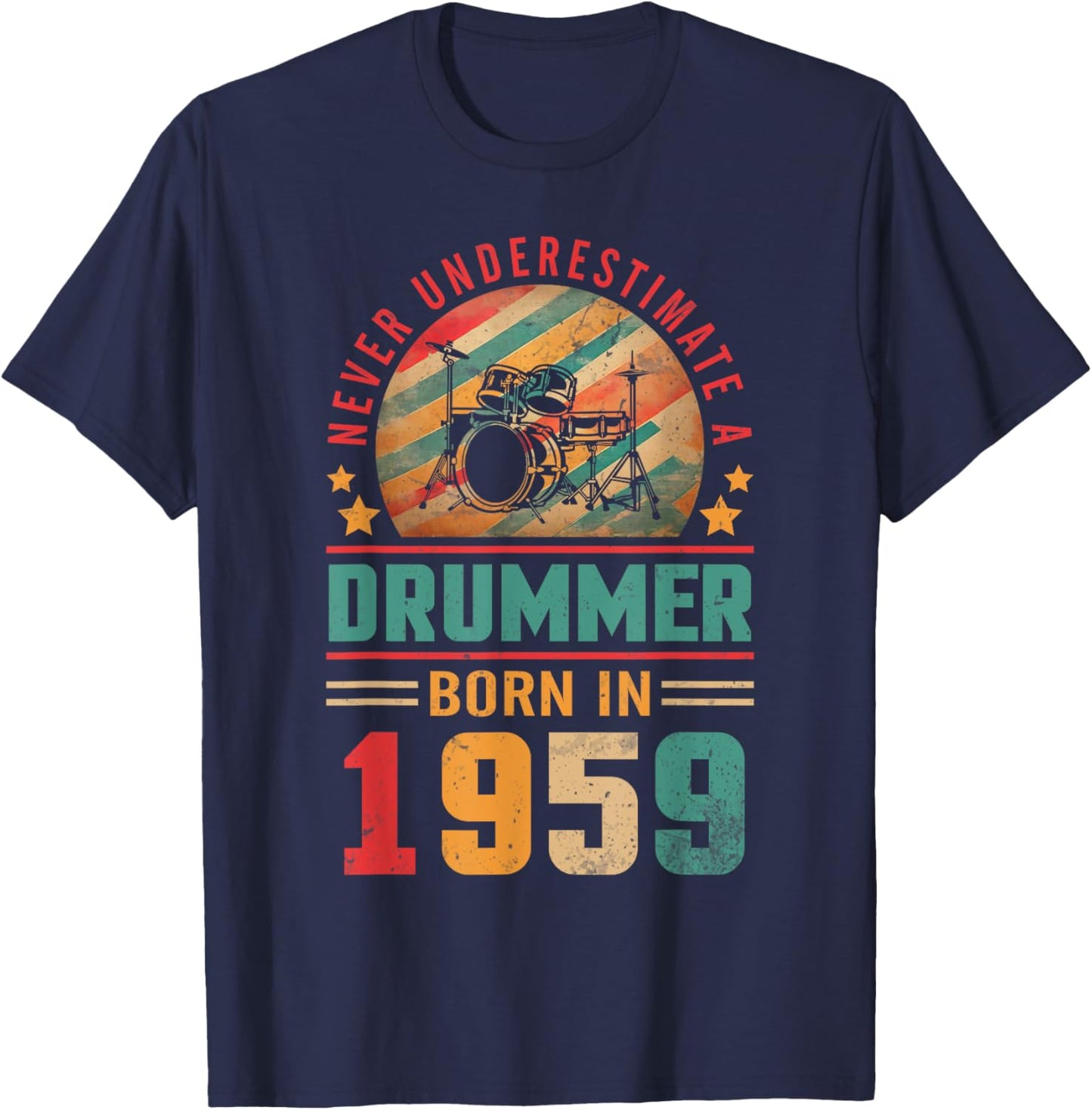 Never Underestimate A Drummer Born In 1959 My 65th Birthday T-Shirt - T-Shirt | Navy