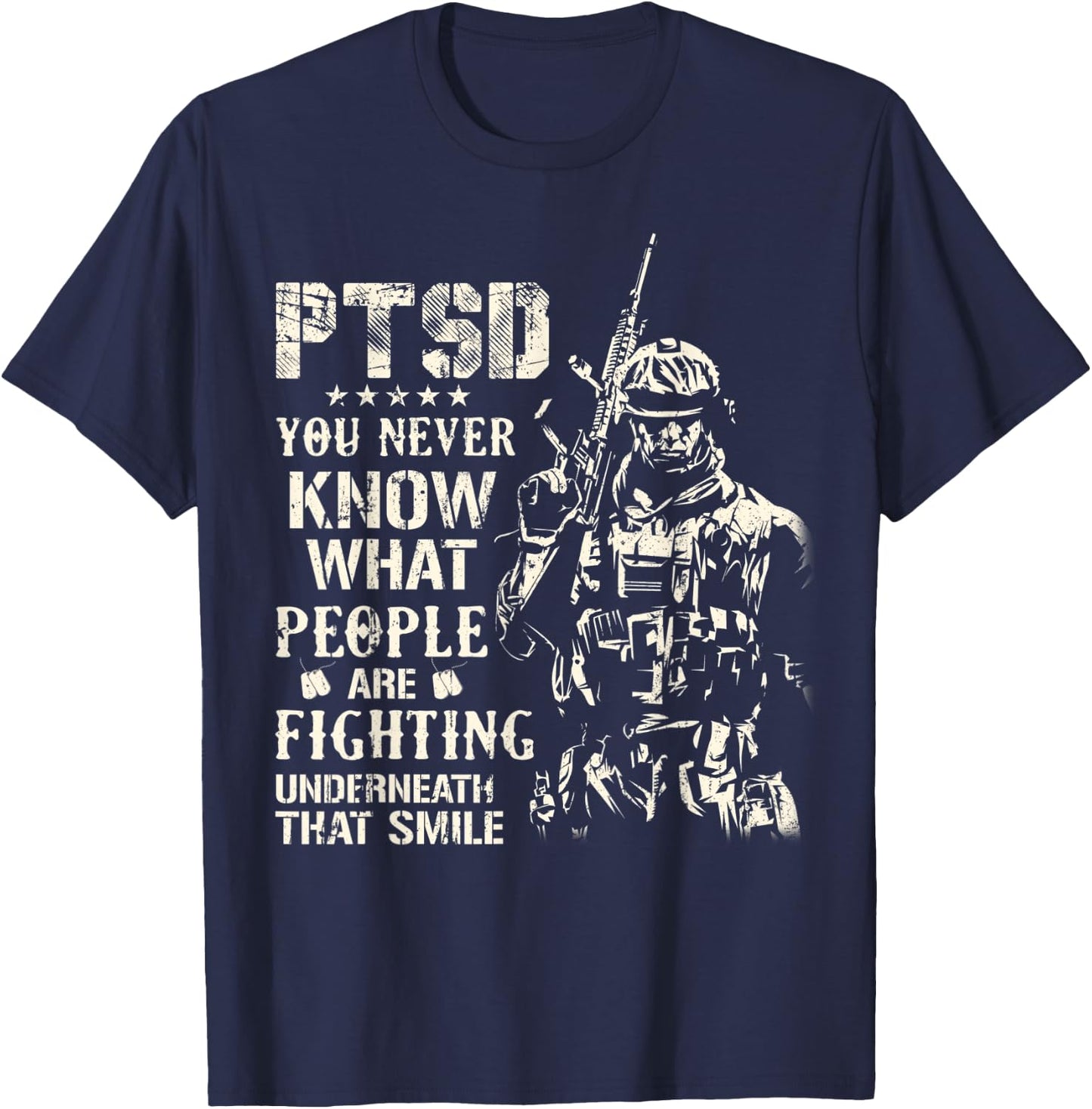 PTSD You Never Know What People Are Fighting Veteran Gifts T-Shirt - T-Shirt | Navy