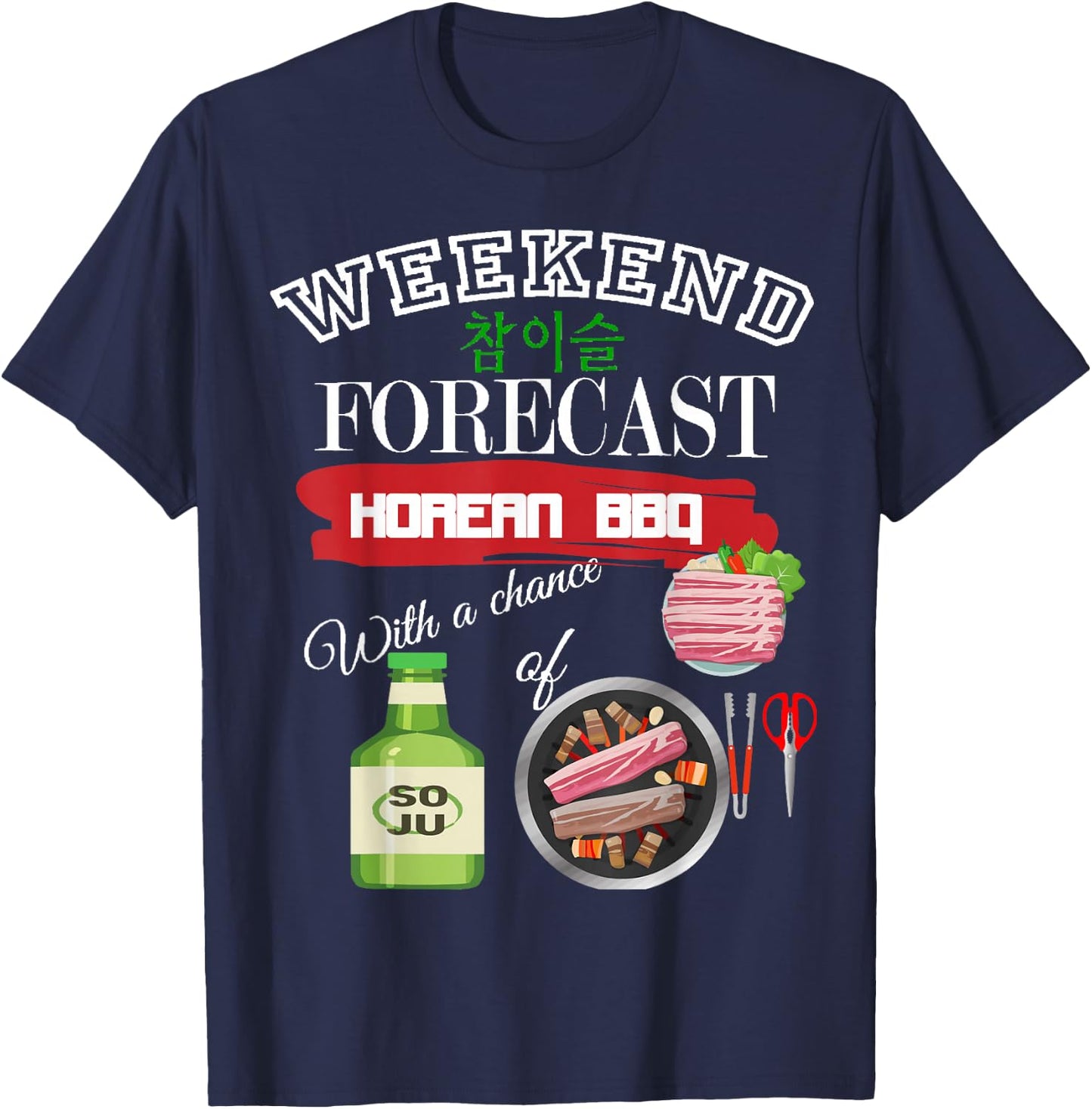 Weekend Forecast Korean BBQ & Soju Korea Drinking & Food T-Shirt - T-Shirt | Navy
