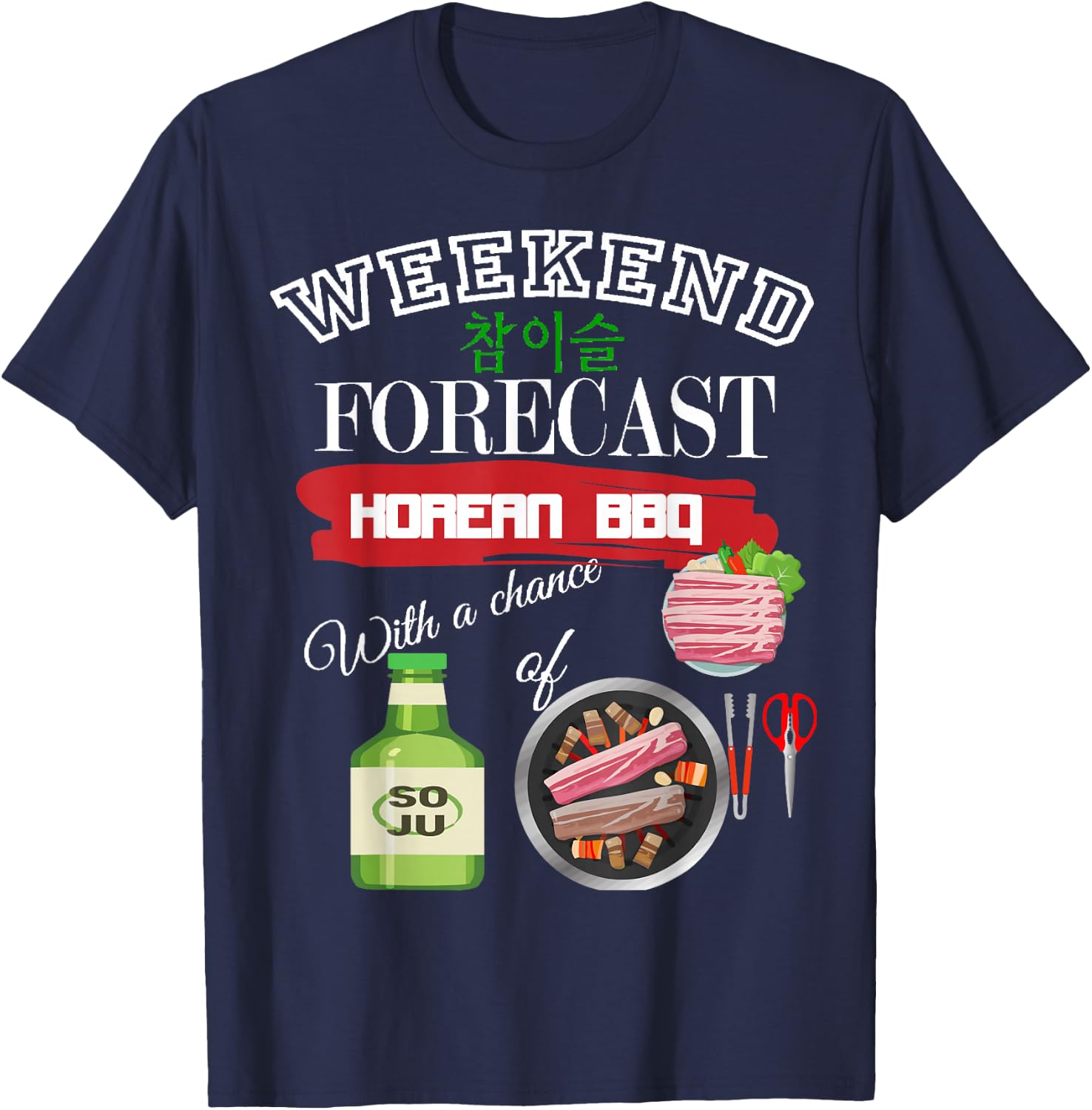 Weekend Forecast Korean BBQ & Soju Korea Drinking & Food T-Shirt - T-Shirt | Navy