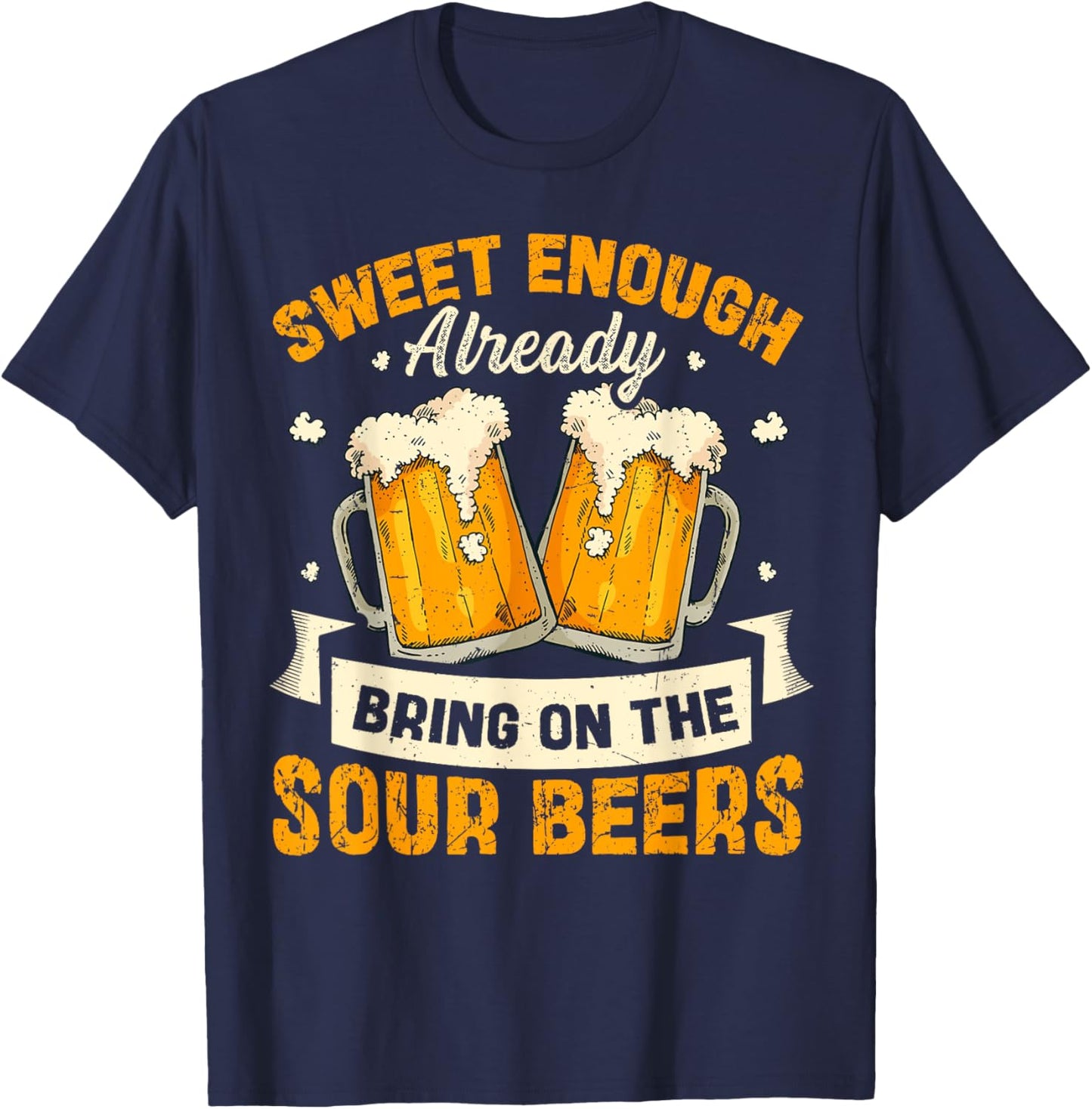 Sour Beer Craft Drinking Design for a Sour Beer Lover T-Shirt - T-Shirt | Navy