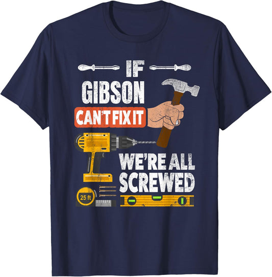 If Gibson custom name can't fix it we're all screwed T-Shirt - T-Shirt | Navy