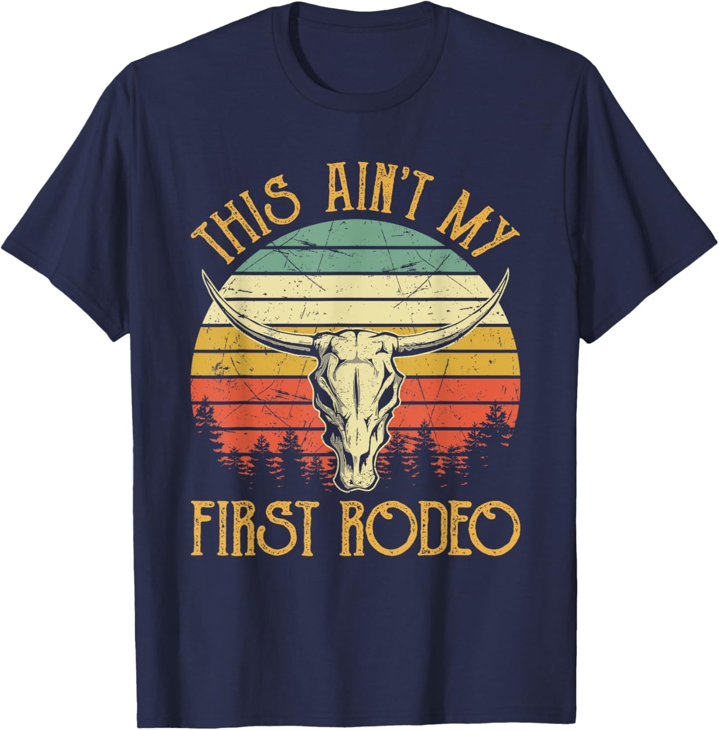 This Ain't My First Rodeo Southern Western Bull Skull T-Shirt - T-Shirt | Navy