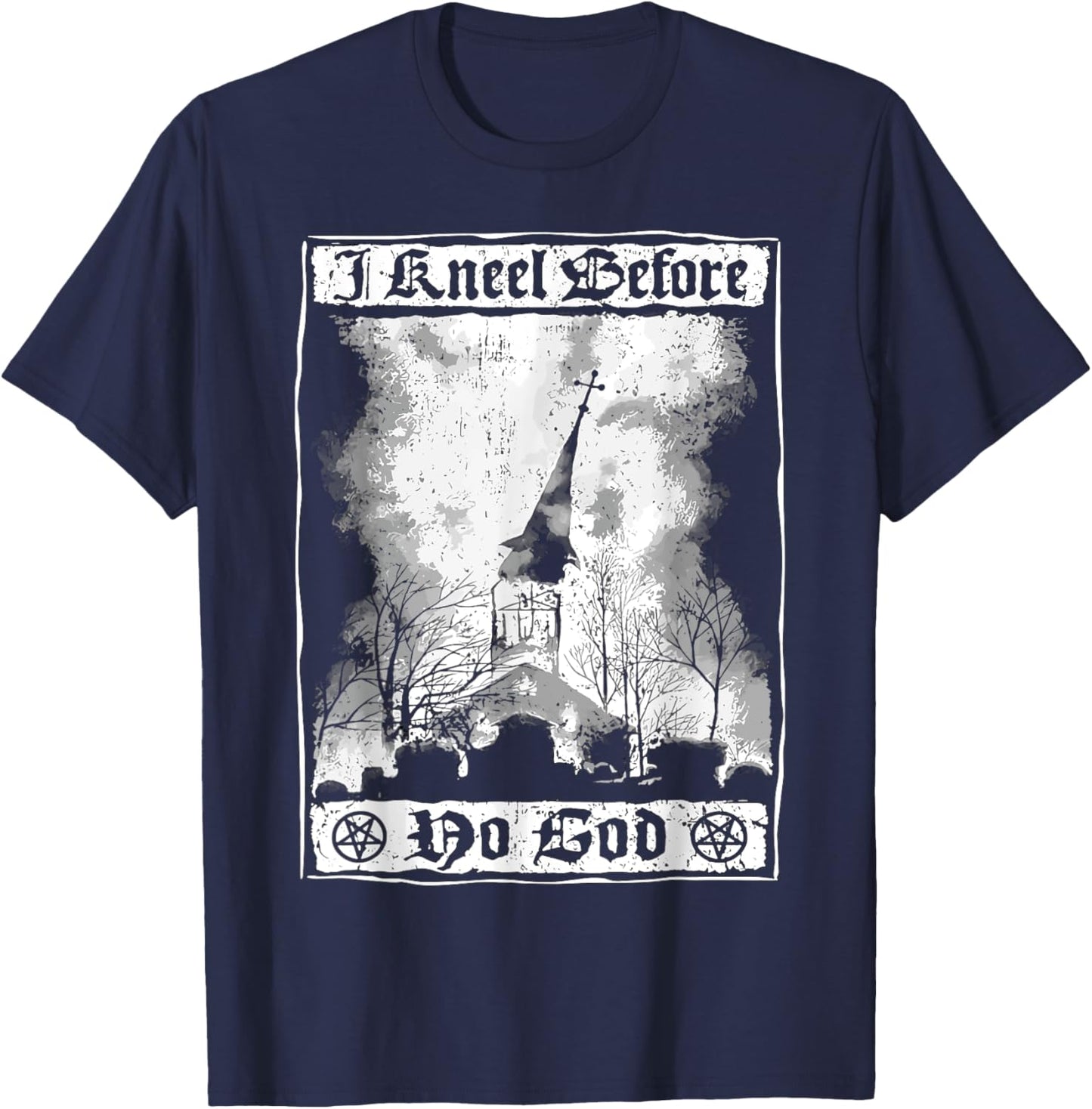 I kneel before no God Atheist Burning Church Anti Christ T-Shirt - T-Shirt | Navy