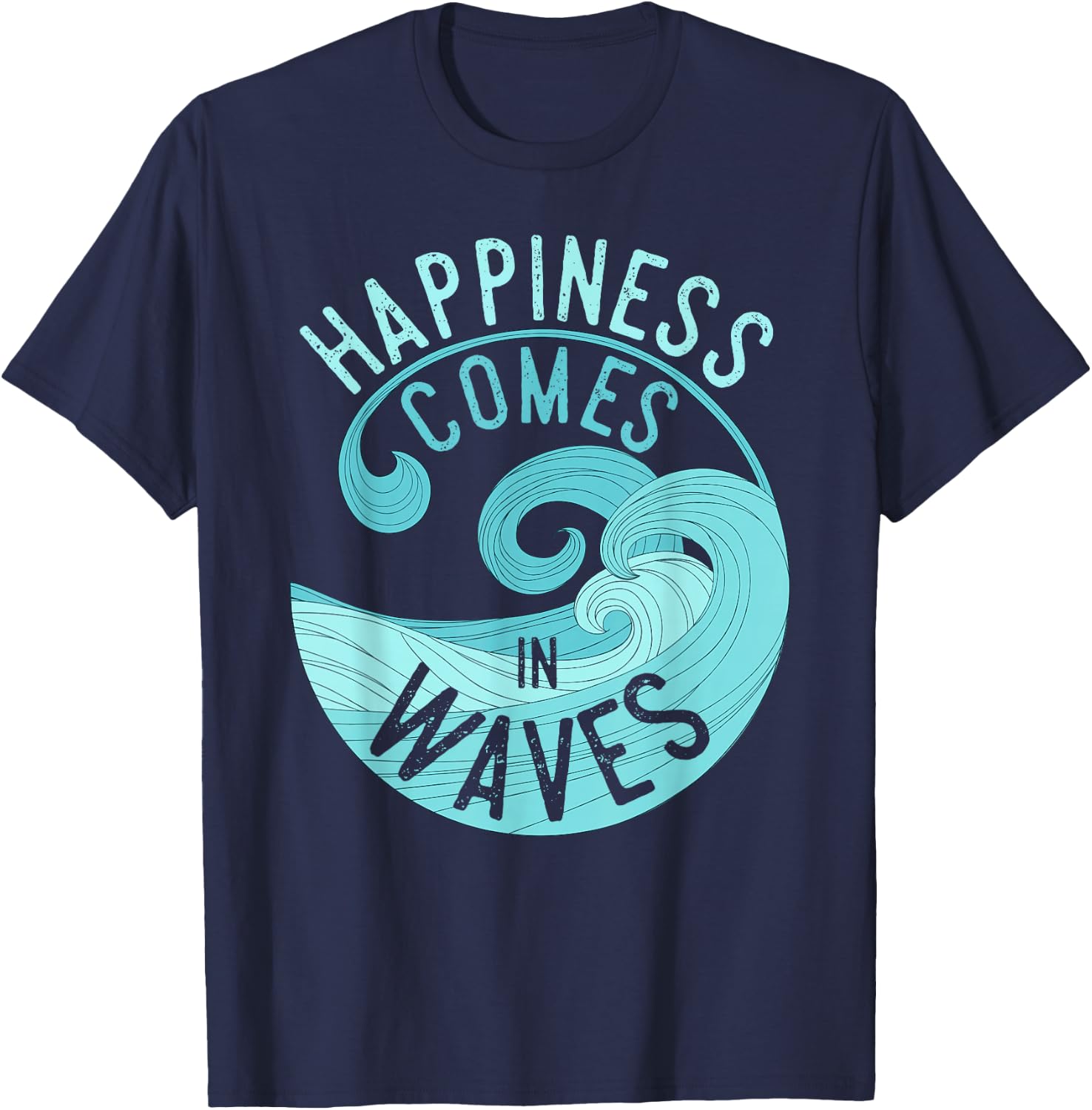 Happiness Comes in Waves T Shirt for Surfers T-Shirt - T-Shirt | Navy