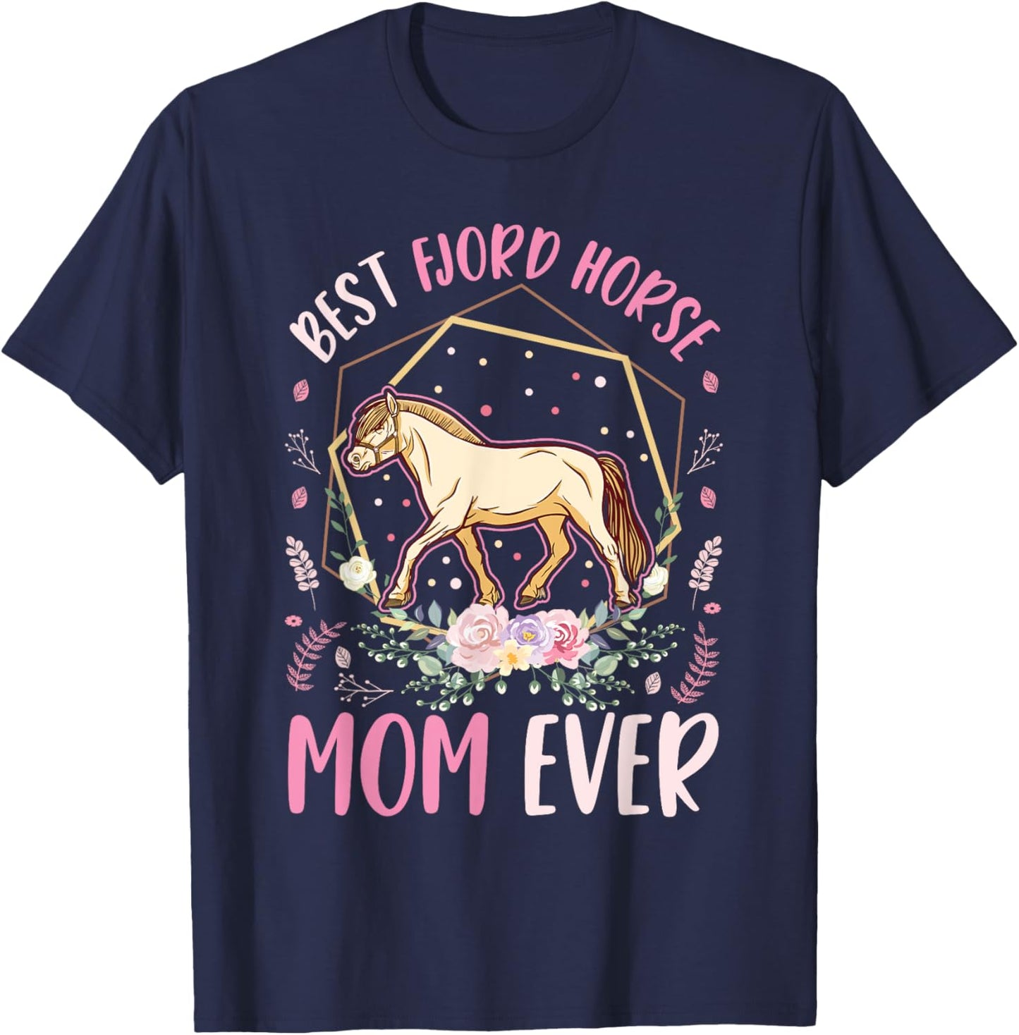 Best Fjord Horse Mom Ever T-Shirt - T-Shirt | Navy
