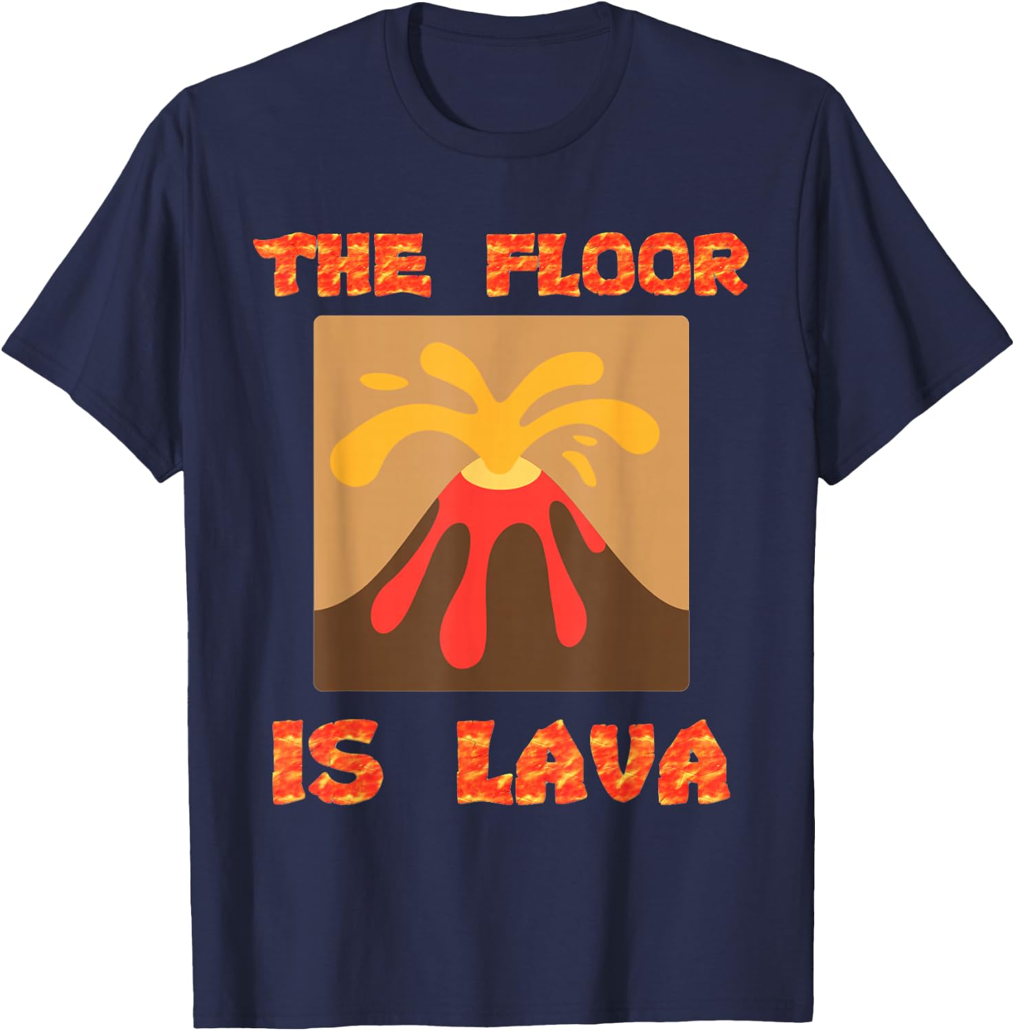 Funny Cute Floor is Lava Volcano Science Teacher Geek Women Kids T-Shirt - T-Shirt | Navy