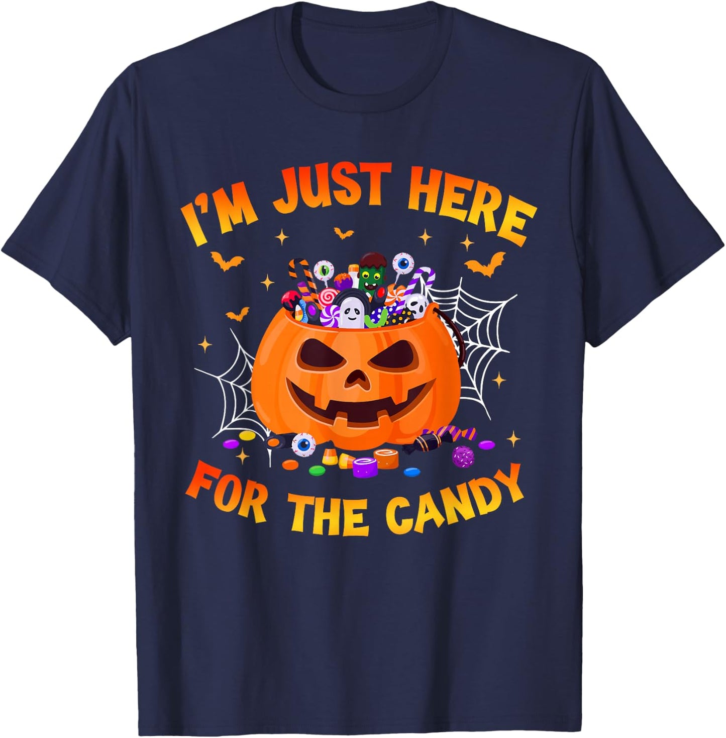 I'm Just Here For The Candy Funny Halloween Trick Or Treat T-Shirt - T-Shirt | Navy