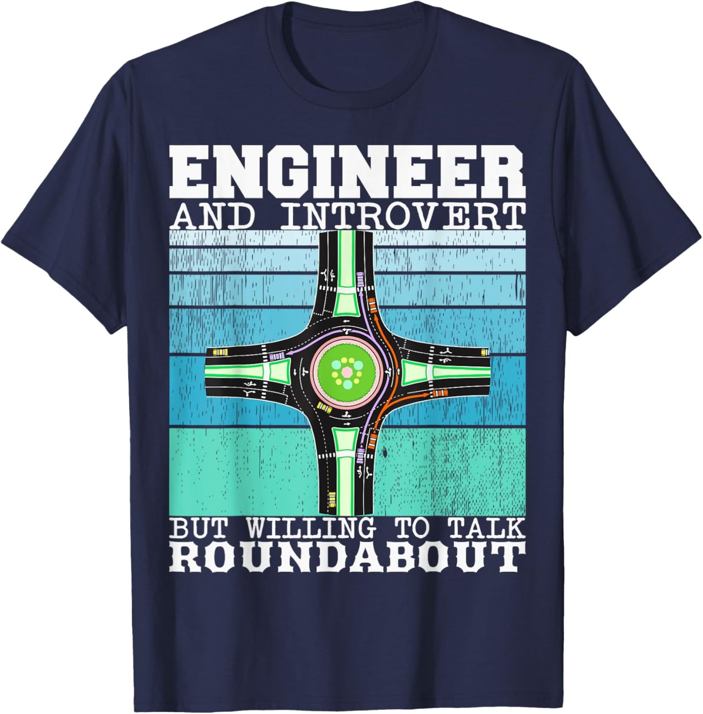 Engineer and Introvert but willing to talk Funny Roundabout T-Shirt - T-Shirt | Navy