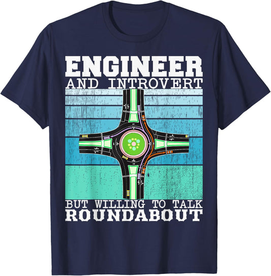 Engineer and Introvert but willing to talk Funny Roundabout T-Shirt - T-Shirt | Navy